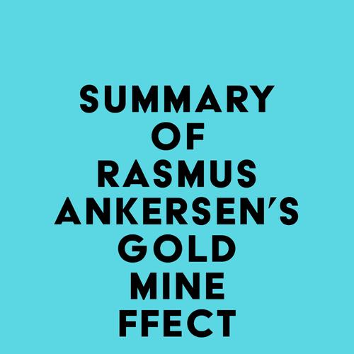 Summary of Rasmus Ankersen's Gold Mine Effect