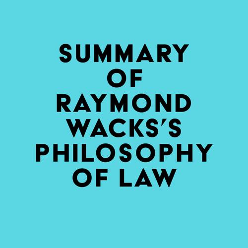 Summary of Raymond Wacks's Philosophy of Law