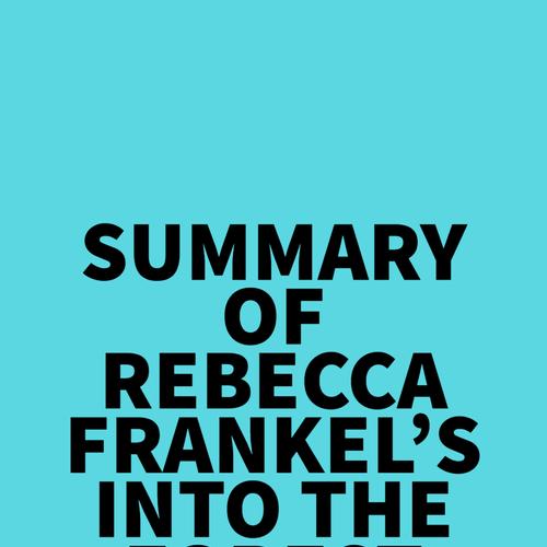 Summary of Rebecca Frankel's Into the Forest