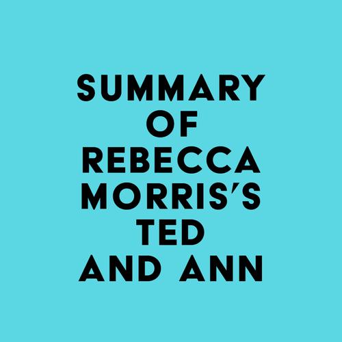 Summary of Rebecca Morris's Ted and Ann