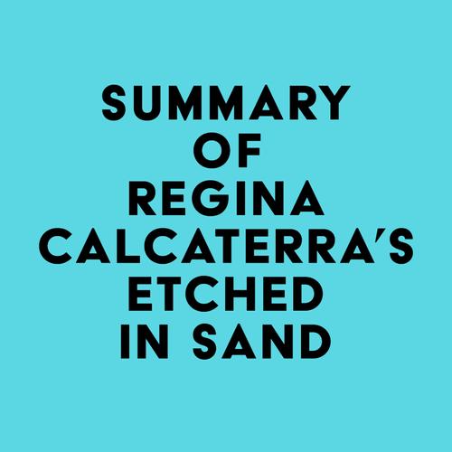 Summary of Regina Calcaterra's Etched in Sand