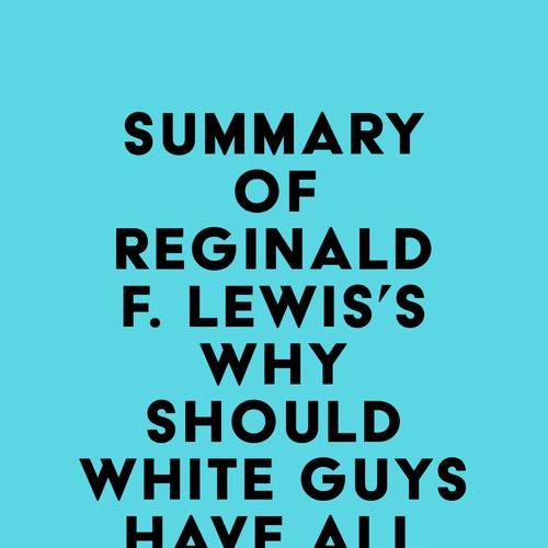 Summary of Reginald F. Lewis's Why Should White Guys Have All the Fun