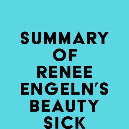 Summary of Renee Engeln's Beauty Sick