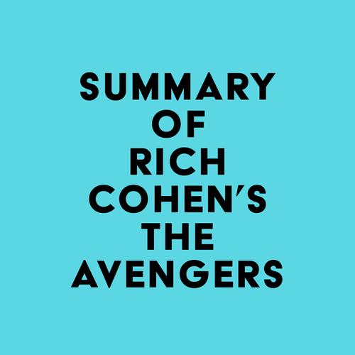 Summary of Rich Cohen's The Avengers