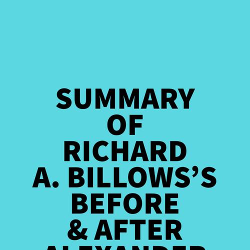 Summary of Richard A. Billows's Before & After Alexander