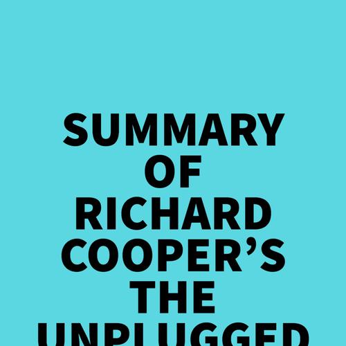 Summary of Richard Cooper's The Unplugged Alpha