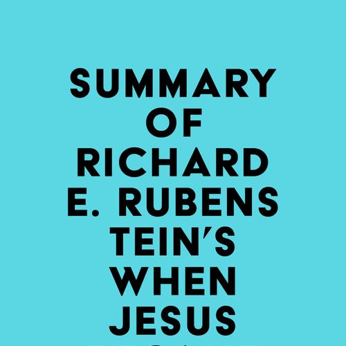 Summary of Richard E. Rubenstein's When Jesus Became God