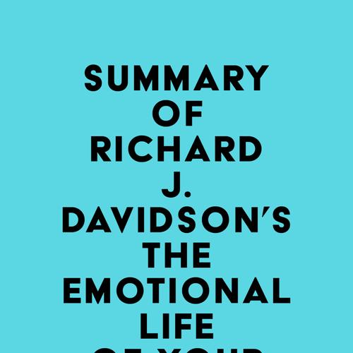 Summary of Richard J. Davidson's The Emotional Life of Your Brain