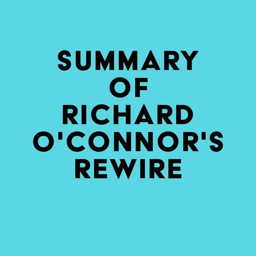 Summary of Richard O'Connor, PhD's Rewire