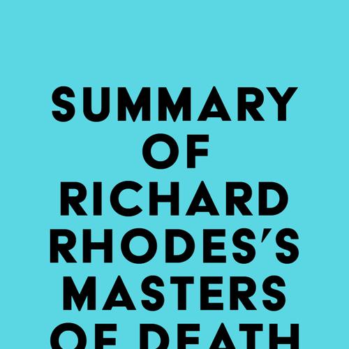 Summary of Richard Rhodes's Masters of Death