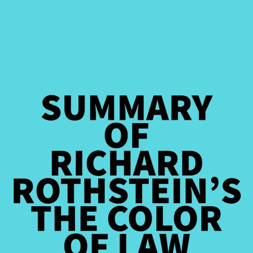 Summary of Richard Rothstein's The Color of Law