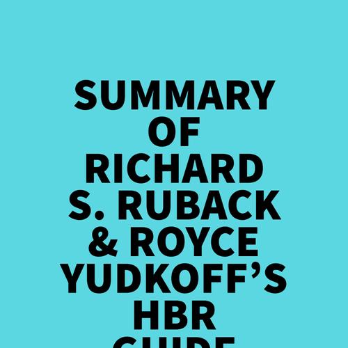 Summary of Richard S. Ruback & Royce Yudkoff's HBR Guide to Buying a Small Business