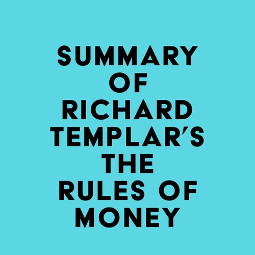 Summary of Richard Templar's The Rules of Money