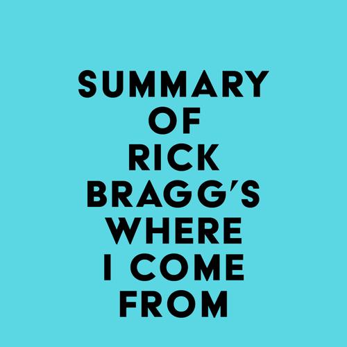 Summary of Rick Bragg's Where I Come From