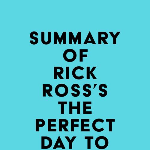 Summary of Rick Ross's The Perfect Day to Boss Up