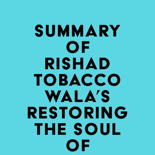 Summary of Rishad Tobaccowala's Restoring the Soul of Business