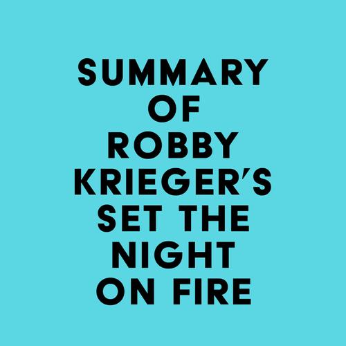 Summary of Robby Krieger's Set the Night on Fire