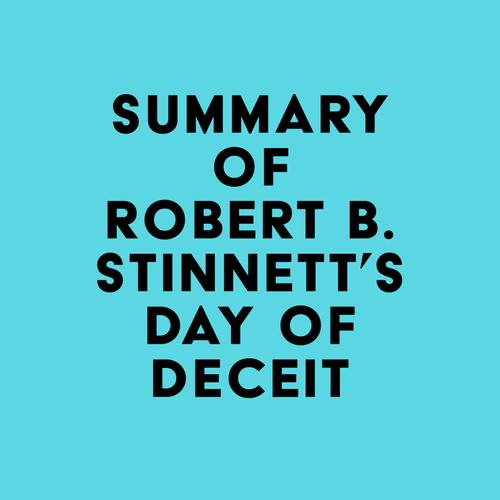 Summary of Robert B. Stinnett's Day of Deceit