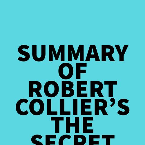 Summary of Robert Collier's The Secret of the Ages