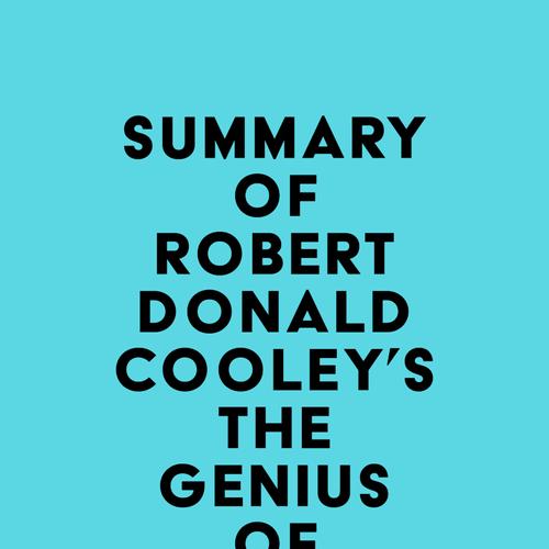 Summary of Robert Donald Cooley's The Genius of Flexibility