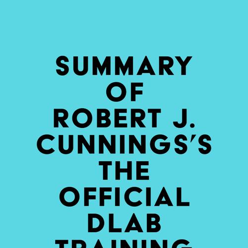 Summary of Robert J. Cunnings's The Official DLAB Training Manual