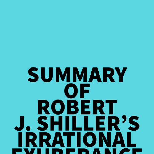 Summary of Robert J. Shiller's Irrational Exuberance