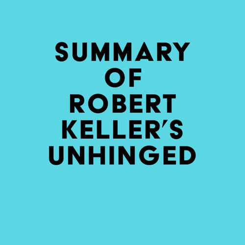 Summary of Robert Keller's Unhinged