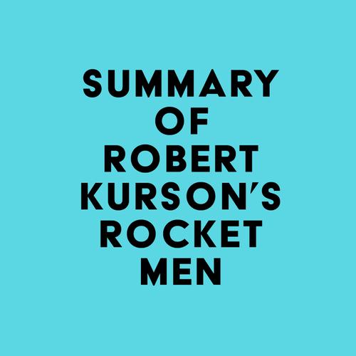 Summary of Robert Kurson's Rocket Men