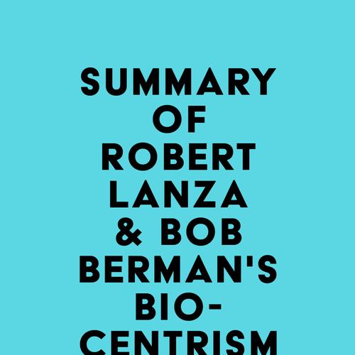 Summary of Robert Lanza & Bob Berman's Biocentrism