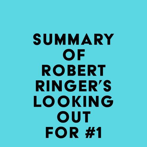 Summary of Robert Ringer's Looking Out for #1