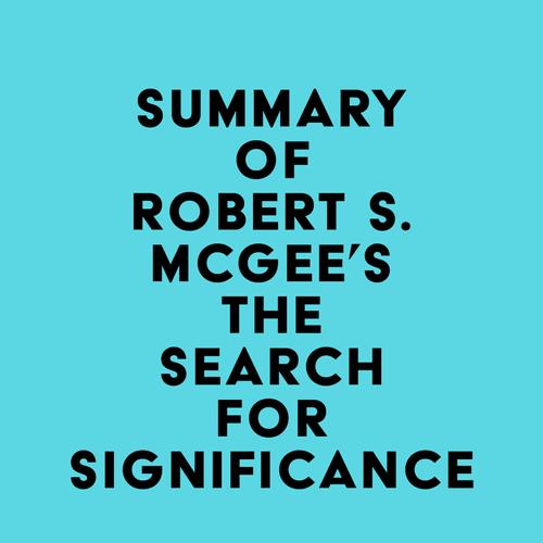 Summary of Robert S. McGee's The Search for Significance