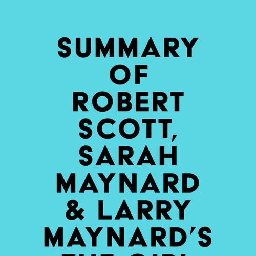 Summary of Robert Scott, Sarah Maynard & Larry Maynard's The Girl in the Leaves