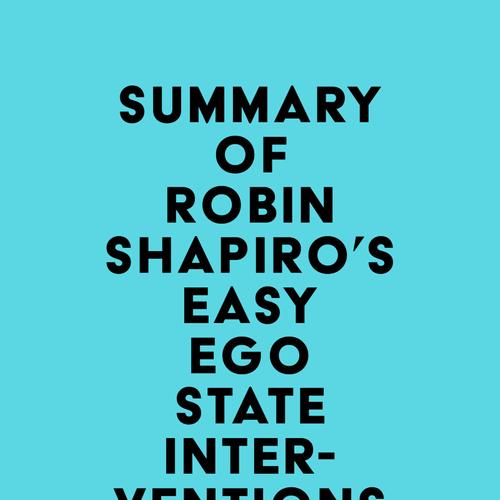 Summary of Robin Shapiro's Easy Ego State Interventions