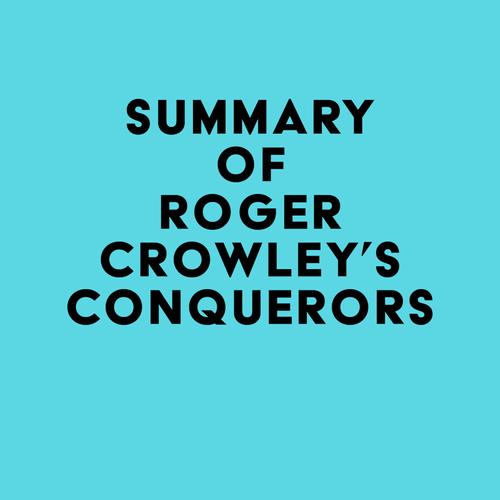 Summary of Roger Crowley's Conquerors