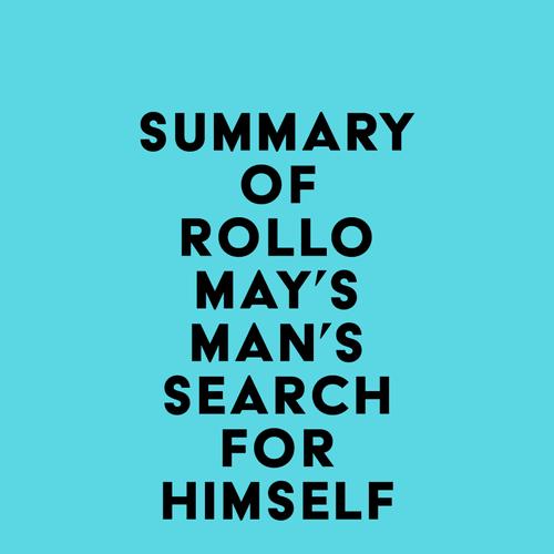 Summary of Rollo May's Man's Search for Himself