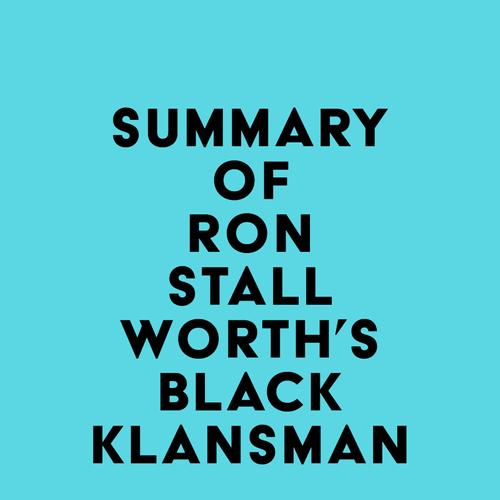 Summary of Ron Stallworth's Black Klansman