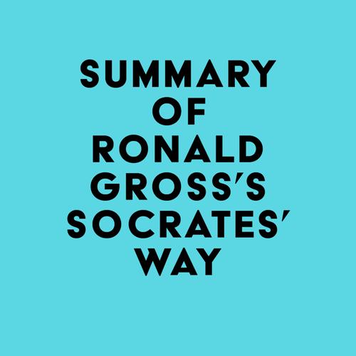 Summary of Ronald Gross's Socrates' Way