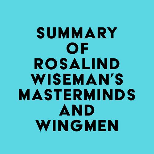 Summary of Rosalind Wiseman's Masterminds and Wingmen