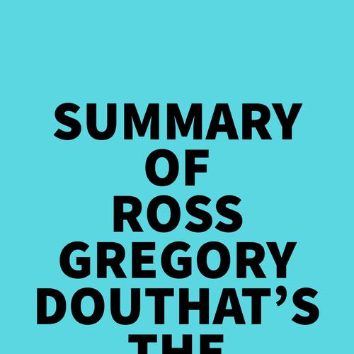 Summary of Ross Gregory Douthat's The Decadent Society