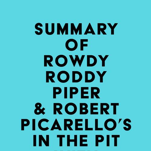 Summary of Rowdy Roddy Piper & Robert Picarello's In the Pit with Piper