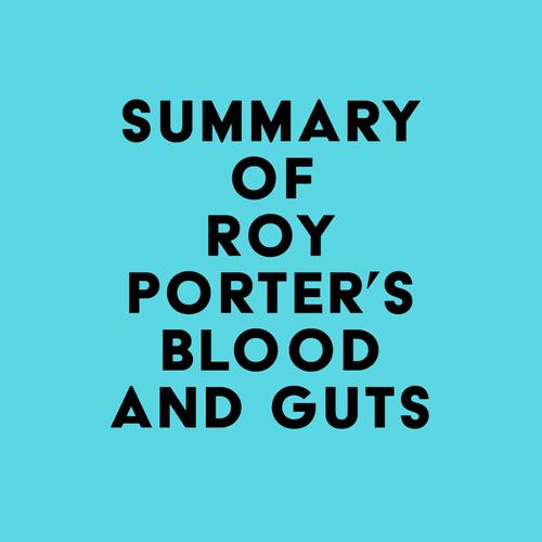 Summary of Roy Porter's Blood and Guts