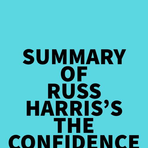 Summary of Russ Harris's The Confidence Gap