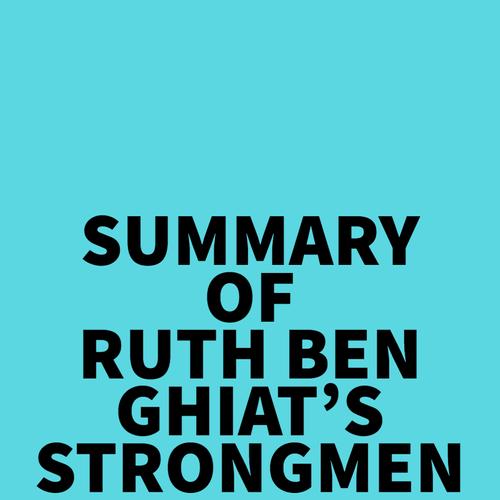 Summary of Ruth Ben-Ghiat's Strongmen