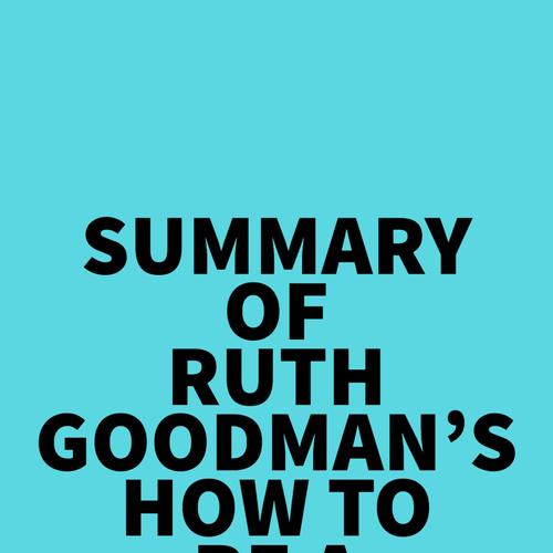 Summary of Ruth Goodman's How to Be a Victorian