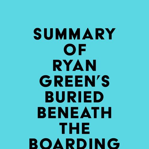 Summary of Ryan Green's Buried Beneath the Boarding House