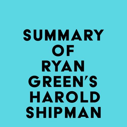 Summary of Ryan Green's Harold Shipman