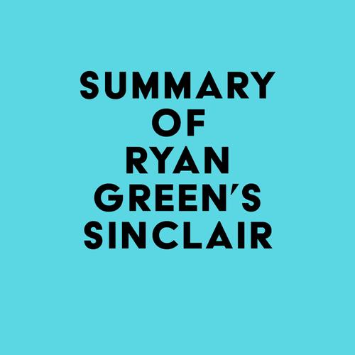 Summary of Ryan Green's Sinclair