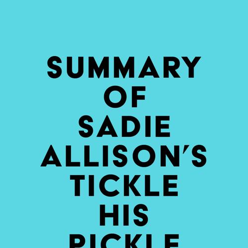 Summary of Sadie Allison's Tickle His Pickle