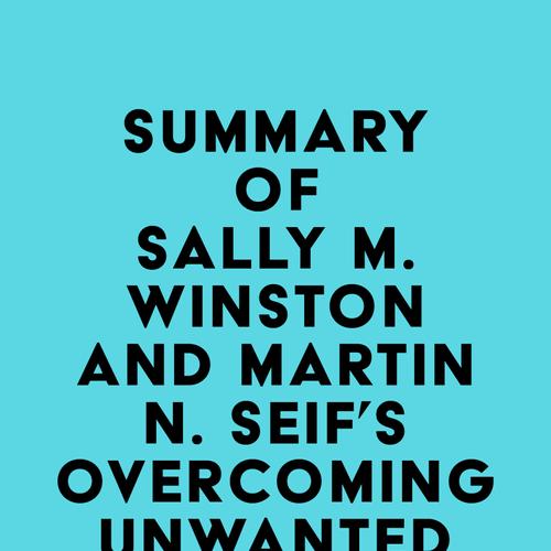 Summary of Sally M. Winston and Martin N. Seif 's Overcoming Unwanted Intrusive Thoughts