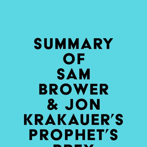 Summary of Sam Brower & Jon Krakauer's Prophet's Prey